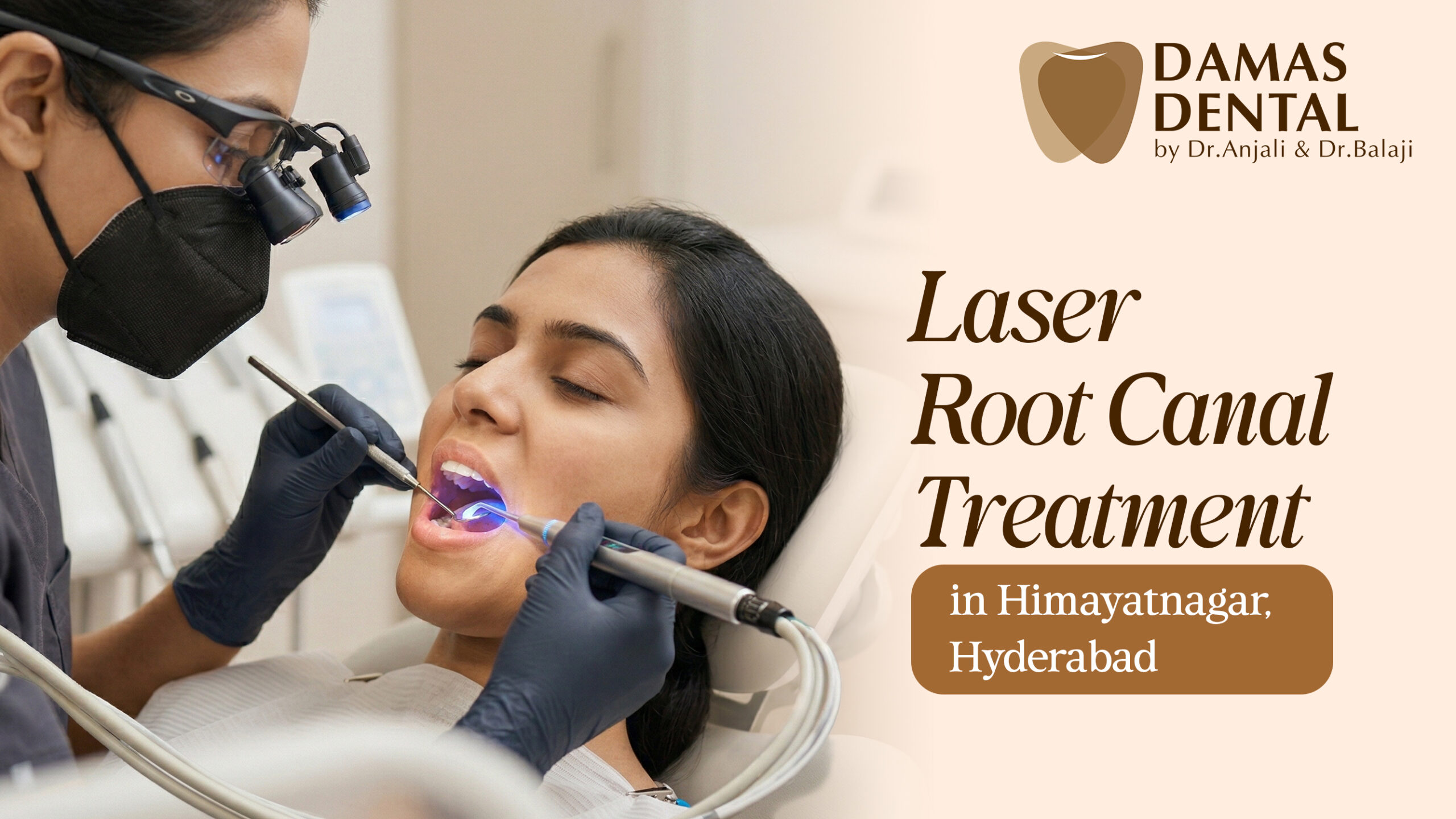 Laser Root Canal Treatment in Himayatnagar, Hyderabad - Damas Dental
