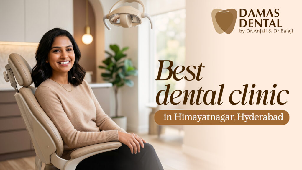 Best dental clinic in Himayatnagr,Hyderabad-Damas dental